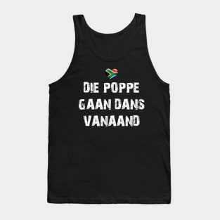 die poppe gaan dans vanaand Tank Top